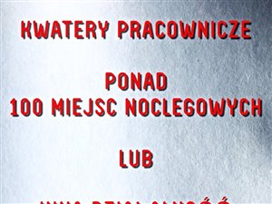 Obiekt na kwatery pracownicze lub inną działalność - ponad 100 miejsc noclegowych 